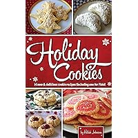 Holiday Cookies: 14 New and Delicious Cookie Recipes (including one for Fido)! Holiday Cookies: 14 New and Delicious Cookie Recipes (including one for Fido)! Kindle Paperback