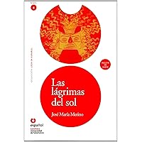 LEER EN ESPAÑOL NIVEL 4 LAS LAGRIMAS DEL SOL + CD (Leer En Espaol) (Spanish Edition) LEER EN ESPAÑOL NIVEL 4 LAS LAGRIMAS DEL SOL + CD (Leer En Espaol) (Spanish Edition) Paperback