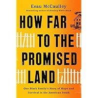 How Far to the Promised Land: One Black Family's Story of Hope and Survival in the American South How Far to the Promised Land: One Black Family's Story of Hope and Survival in the American South Hardcover Audible Audiobook Kindle