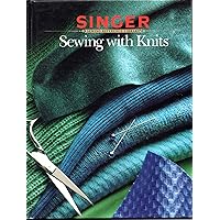 Sewing With Knits (Singer Sewing Reference Library) Sewing With Knits (Singer Sewing Reference Library) Hardcover