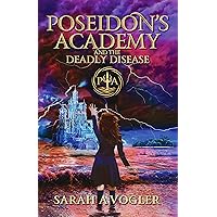Poseidon's Academy and the Deadly Disease: A Magic Boarding School Series Poseidon's Academy and the Deadly Disease: A Magic Boarding School Series Kindle Paperback