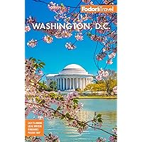 Fodor's Washington, D.C.: with Mount Vernon and Alexandria (Full-color Travel Guide) Fodor's Washington, D.C.: with Mount Vernon and Alexandria (Full-color Travel Guide) Paperback