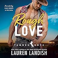 Rough Love: Tannen Boys, Book 1 Rough Love: Tannen Boys, Book 1 Audible Audiobook Kindle Paperback