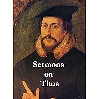 Sermons on Titus Sermons on Titus Audible Audiobook Hardcover Kindle