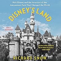 Disney's Land: Walt Disney and the Invention of the Amusement Park That Changed the World Disney's Land: Walt Disney and the Invention of the Amusement Park That Changed the World Audible Audiobook Paperback Kindle Hardcover Audio CD