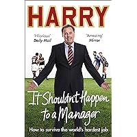It Shouldn’t Happen to a Manager It Shouldn’t Happen to a Manager Kindle Hardcover Paperback