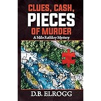Clues, Cash, Pieces of Murder: A Milo Rathkey Mystery Clues, Cash, Pieces of Murder: A Milo Rathkey Mystery Kindle Audible Audiobook Paperback Hardcover