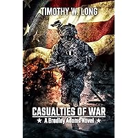 CASUALTIES OF WAR: A Bradley Adams Story Book 3 CASUALTIES OF WAR: A Bradley Adams Story Book 3 Kindle Paperback