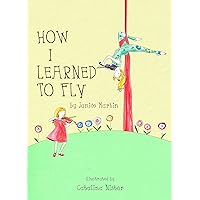 How I Learned To Fly How I Learned To Fly Hardcover Kindle