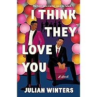 I Think They Love You: A Novel I Think They Love You: A Novel Kindle Paperback