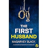 THE FIRST HUSBAND an unputdownable psychological thriller with a breathtaking (Twisty, nail-biting crime mysteries and suspense thrillers) THE FIRST HUSBAND an unputdownable psychological thriller with a breathtaking (Twisty, nail-biting crime mysteries and suspense thrillers) Kindle Paperback Audible Audiobook Audio CD