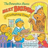The Berenstain Bears Meet Bigpaw: A Thanksgiving Story (Berenstain Bears) The Berenstain Bears Meet Bigpaw: A Thanksgiving Story (Berenstain Bears) Hardcover Kindle Paperback