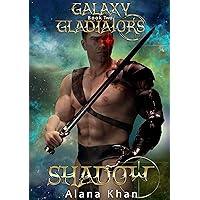 Shadow: An Angsty Dominant Alien Hero Romance (Galaxy Gladiators Alien Abduction Romance Series Book 2) Shadow: An Angsty Dominant Alien Hero Romance (Galaxy Gladiators Alien Abduction Romance Series Book 2) Kindle Paperback Audible Audiobook