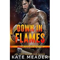 Down in Flames: An MM Firefighter-Hockey Romance (Hot in Chicago Rookies/Rookie Rebels) Down in Flames: An MM Firefighter-Hockey Romance (Hot in Chicago Rookies/Rookie Rebels) Kindle Audible Audiobook Paperback
