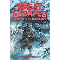 Great Escapes #4: Survival in the Wilderness Great Escapes #4: Survival in the Wilderness Paperback Audible Audiobook Kindle Hardcover Audio CD