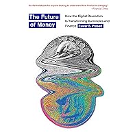 The Future of Money: How the Digital Revolution Is Transforming Currencies and Finance The Future of Money: How the Digital Revolution Is Transforming Currencies and Finance Paperback Kindle Audible Audiobook Hardcover Audio CD