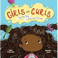 Girls with Curls: The True Tales of Girls with Curly Hair Girls with Curls: The True Tales of Girls with Curly Hair Kindle Hardcover Paperback
