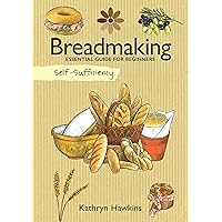 Self-Sufficiency: Breadmaking: Essential Guide for Beginners (IMM Lifestyle Books) Techniques, Troubleshooting, & 40 Recipes for White, Wheat, Rye, Bagels, Sourdough, Ciabatta, Christmas Bread, & More Self-Sufficiency: Breadmaking: Essential Guide for Beginners (IMM Lifestyle Books) Techniques, Troubleshooting, & 40 Recipes for White, Wheat, Rye, Bagels, Sourdough, Ciabatta, Christmas Bread, & More Paperback Kindle
