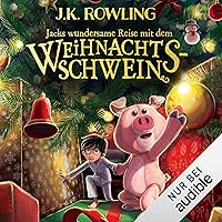 Jacks wundersame Reise mit dem Weihnachtsschwein [Jack's wonderous journey with the Christmas Pig] Jacks wundersame Reise mit dem Weihnachtsschwein [Jack's wonderous journey with the Christmas Pig] Audible Audiobook Kindle Hardcover MP3 CD