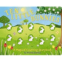 Ten Little Bunnies: A Magical Counting Storybook (Magical Counting Storybooks)