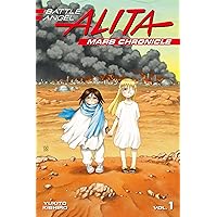 Battle Angel Alita: Mars Chronicle Vol. 1 Battle Angel Alita: Mars Chronicle Vol. 1 Kindle Paperback