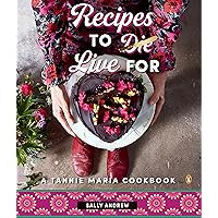 Recipes to Live For - A Tannie Maria Cookbook Recipes to Live For - A Tannie Maria Cookbook Kindle