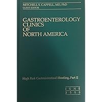 High Risk Gastrointestinal Bleeding, Part II (Gastroenterology Clinics of North America, 29:2)