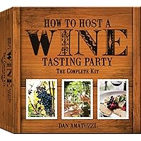 How to Host a Wine Tasting Party: The Complete Kit How to Host a Wine Tasting Party: The Complete Kit Hardcover Paperback