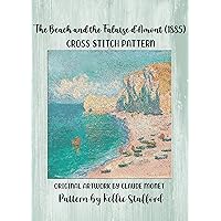 The Beach and the Falaise d'Amont (1885) Cross Stitch Pattern: Original Artwork by Claude Monet The Beach and the Falaise d'Amont (1885) Cross Stitch Pattern: Original Artwork by Claude Monet Kindle Paperback