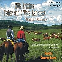 Father and I Were Ranchers: Little Britches # 1 Father and I Were Ranchers: Little Britches # 1 Paperback Audible Audiobook Kindle Library Binding Mass Market Paperback Audio CD Library Binding