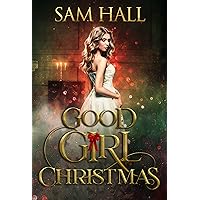 A Good Girl Christmas (The Season Book 4) A Good Girl Christmas (The Season Book 4) Kindle Paperback