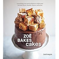 Zoë Bakes Cakes: Everything You Need to Know to Make Your Favorite Layers, Bundts, Loaves, and More [A Baking Book] Zoë Bakes Cakes: Everything You Need to Know to Make Your Favorite Layers, Bundts, Loaves, and More [A Baking Book] Hardcover Kindle Spiral-bound