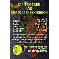 GLUTEN FREE GRAIN FREE COOKBOOK: An Elimination Diet with 1200 Days of Easy, Simple and Satisfying Recipes Proven to Manage Celiac Disease Symptoms with ... a Diet Plan. (THE PALEOLITHIC DIET Book 1) GLUTEN FREE GRAIN FREE COOKBOOK: An Elimination Diet with 1200 Days of Easy, Simple and Satisfying Recipes Proven to Manage Celiac Disease Symptoms with ... a Diet Plan. (THE PALEOLITHIC DIET Book 1) Kindle Hardcover Paperback