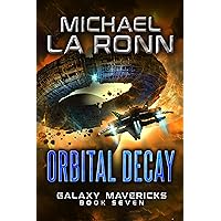 Orbital Decay (Galaxy Mavericks Book 7) Orbital Decay (Galaxy Mavericks Book 7) Kindle Paperback