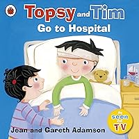 Go to Hospital (Topsy & Tim) Go to Hospital (Topsy & Tim) Paperback Kindle Hardcover