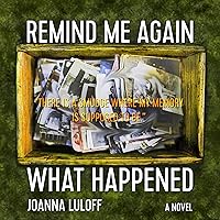 Remind Me Again What Happened Remind Me Again What Happened Audible Audiobook Kindle Hardcover Audio CD
