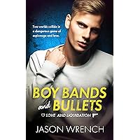 Boy Bands and Bullets (Love and Liquidation) Boy Bands and Bullets (Love and Liquidation) Kindle Paperback