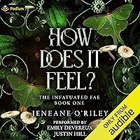 How Does It Feel?: Infatuated Fae, Book 1 How Does It Feel?: Infatuated Fae, Book 1 Audible Audiobook Paperback Kindle Hardcover