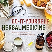 Do-It-Yourself Herbal Medicine: Home-Crafted Remedies for Health and Beauty Do-It-Yourself Herbal Medicine: Home-Crafted Remedies for Health and Beauty Paperback