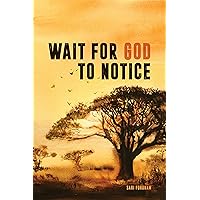 Wait for God to Notice Wait for God to Notice Kindle Paperback
