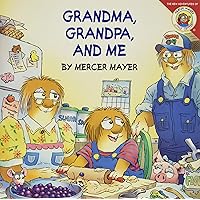 Little Critter: Grandma, Grandpa, and Me Little Critter: Grandma, Grandpa, and Me Paperback Library Binding