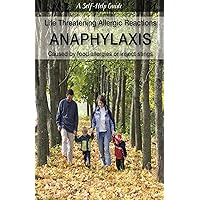 Life threatening Allergic reactions: Anaphylaxis: Caused by food allergies or insect stings (Dr. Guide Books) Life threatening Allergic reactions: Anaphylaxis: Caused by food allergies or insect stings (Dr. Guide Books) Kindle Paperback