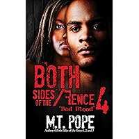 Both Sides of the Fence 4: Bad Blood Both Sides of the Fence 4: Bad Blood Kindle Paperback Audible Audiobook Audio CD