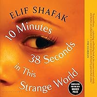 10 Minutes 38 Seconds in This Strange World 10 Minutes 38 Seconds in This Strange World Audible Audiobook Paperback Kindle Hardcover