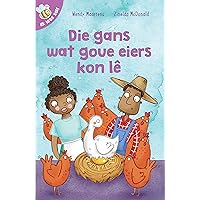 Ek lees self 17: Die gans wat goue eiers kon lȇ (Afrikaans Edition) Ek lees self 17: Die gans wat goue eiers kon lȇ (Afrikaans Edition) Kindle