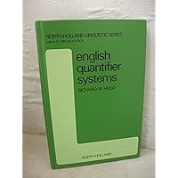 English quantifier systems (North-Holland linguistic series ; v. 34) English quantifier systems (North-Holland linguistic series ; v. 34) Hardcover