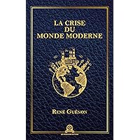 La crise du monde moderne (French Edition)