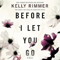 Before I Let You Go: A Novel Before I Let You Go: A Novel Audible Audiobook Paperback Kindle Library Binding Audio CD