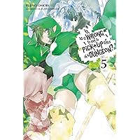 Is It Wrong to Try to Pick Up Girls in a Dungeon?, Vol. 5 (light novel) Is It Wrong to Try to Pick Up Girls in a Dungeon?, Vol. 5 (light novel) Kindle Paperback