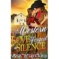 A Western Love Forged in Silence: A Western Historical Romance Book A Western Love Forged in Silence: A Western Historical Romance Book Kindle Paperback